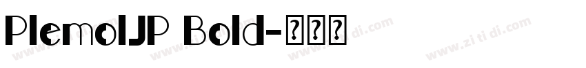 PlemolJP Bold字体转换